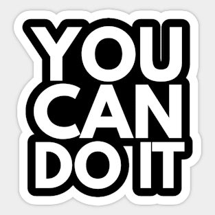 You Can Do It Sticker